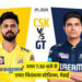 IPL-2024 में आज पिछले बार की फाइनलिस्ट टीमों का मुकाबला:CSK vs GT मैच चेन्नई में